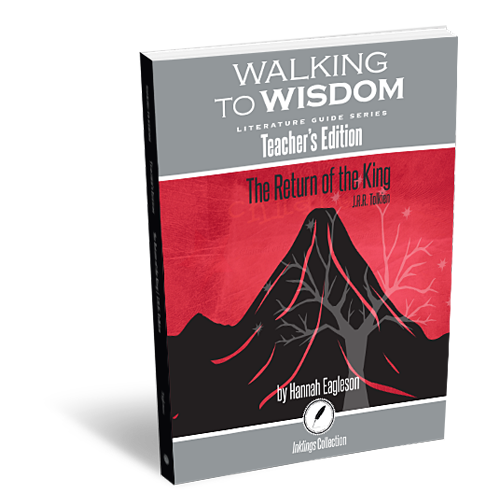 Walking to Wisdom Literature Guide Series: The Return of the King (Teacher's Edition)