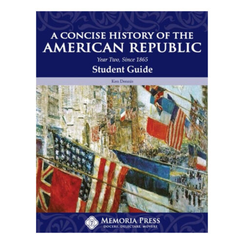 A Concise History of the American Republic: Year Two, Since 1865 - Student Guide