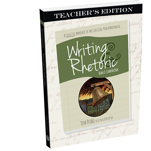 Writing and Rhetoric Book 8: Comparison - Teacher’s Edition