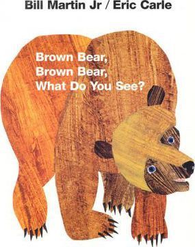 Brown Bear, Brown Bear, What Do You See?