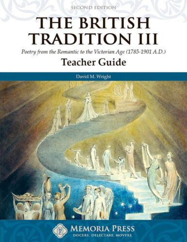 The British Tradition III: Poetry from the Romantic to the Victorian Age (1785-1901 A.D.) - Teacher Guide (Second Edition)