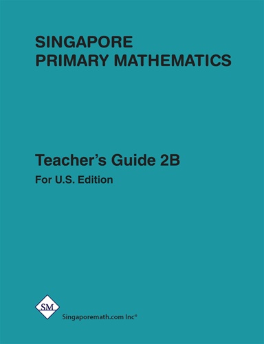 Singapore Primary Math Teacher's Guide 2B - U.S. Edition