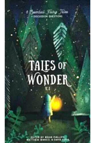 Tales of Wonder: 8 Essential Fairy Tales and Discussion Questions Volume 1