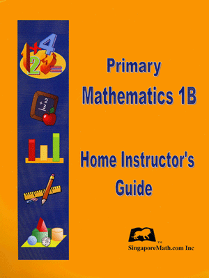Singapore Primary Math: Home Instructor's Guide 1B (U.S. Edition)