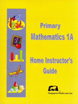Singapore Primary Math: Home Instructor's Guide 1A (U.S. Edition)