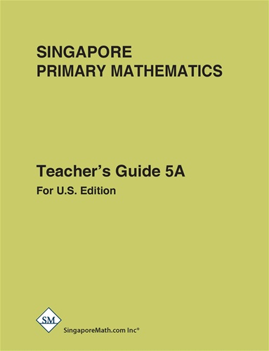 Singapore Primary Math Teacher's Guide 5A - U.S. Edition