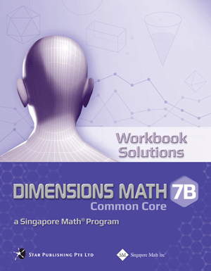 Singapore Dimensions Math: Level 7B - Workbook Solutions