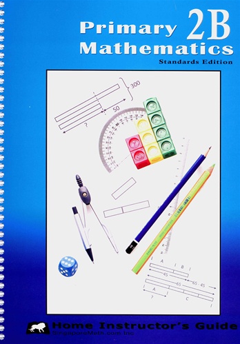 Singapore Primary Math: Home Instructor’s Guide 2B (Standards Edition)