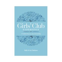 Girls' Club Experience: A Guided Journey Into Friendship