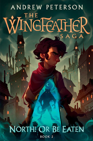 Wingfeather Saga Book II: North! Or Be Eaten (Hardcover)