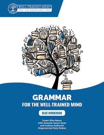 Grammar for the Well-Trained Mind - Blue Workbook