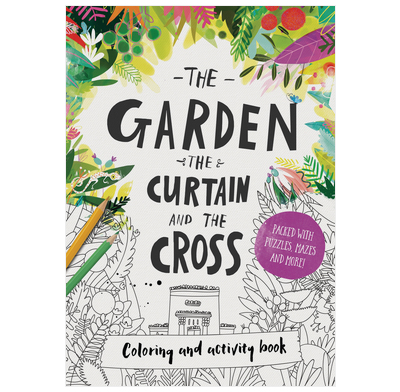 The Garden, the Curtain and the Cross Coloring and Activity Book