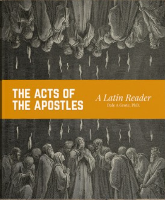 The Acts of The Apostles: A Latin Reader