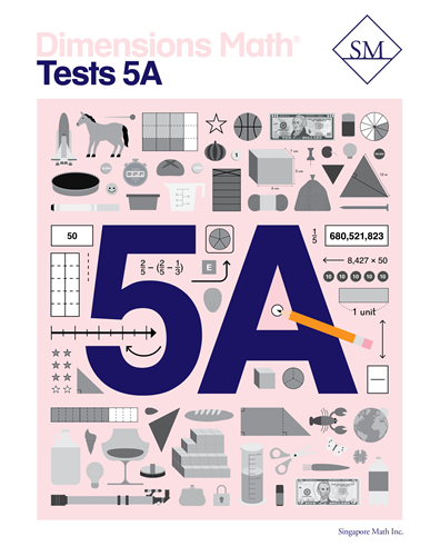 Singapore Dimensions Math: Level 5A - Tests