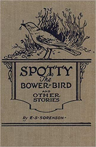 Spotty the Bower Bird and Other Nature Stories