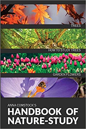 Handbook of Nature Study: Trees and Garden Flowers