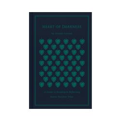 Heart of Darkness: A Guide to Reading and Reflecting
