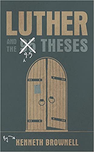 Luther and His 9.5 Theses