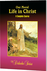 Our Moral Life in Christ: Student Workbook