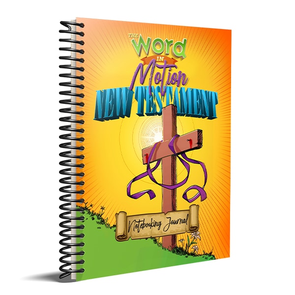 The Word in Motion :New Testament - Notebooking Journal