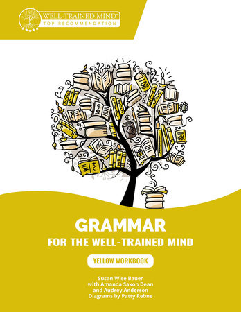 Grammar for the Well-Trained Mind - Yellow Workbook