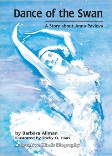 Dance of the Swan: A Story about Anna Pavlova