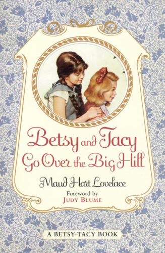 Betsy-Tacy Go Over the Big Hill (Book Three)