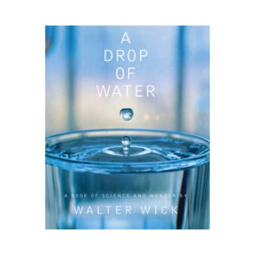 A Drop of Water: A Book of Science and Wonder