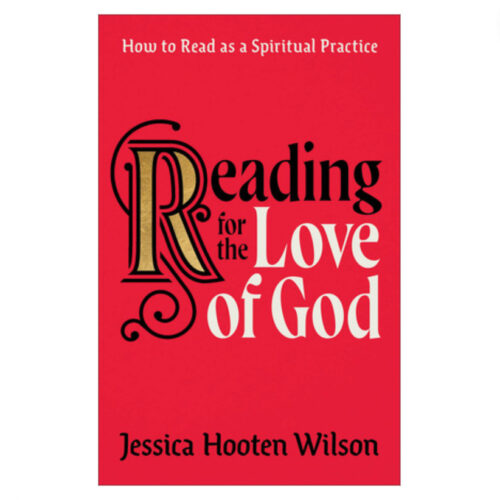 Reading for the Love of God: How to Read as a Spiritual Practice