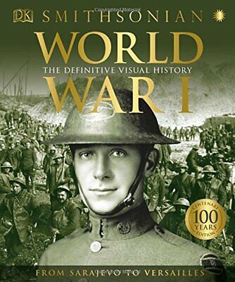 World War I - The Definitive Visual History