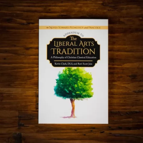 Notes Toward Pedagogy and Practice: Addendum to The Liberal Arts Tradition