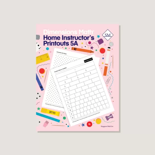 Singapore Dimensions Math: Level 5A - Home Instructor's Printouts