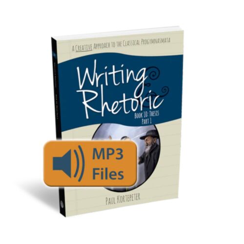 Writing and Rhetoric Book 10: Thesis, Part 1 - Audio Files