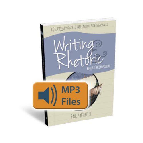 Writing and Rhetoric Book 4: Chreia & Proverb - Audio Files