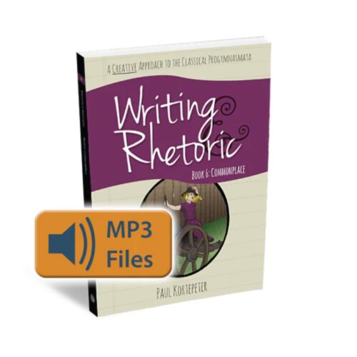 Writing and Rhetoric Book 6: Commonplace - Audio Files
