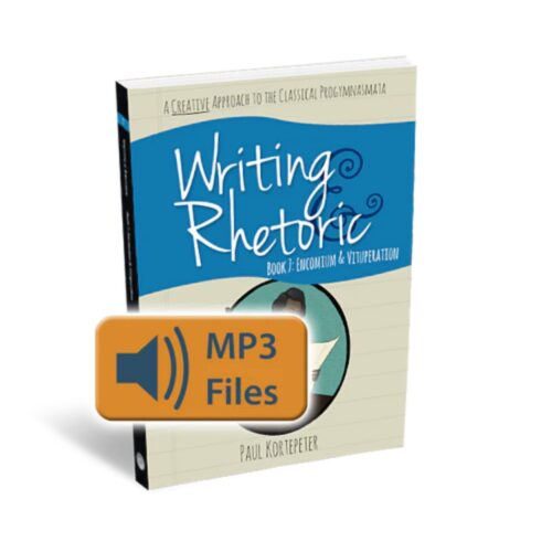 Writing and Rhetoric Book 7: Encomium & Vituperation - Audio Files