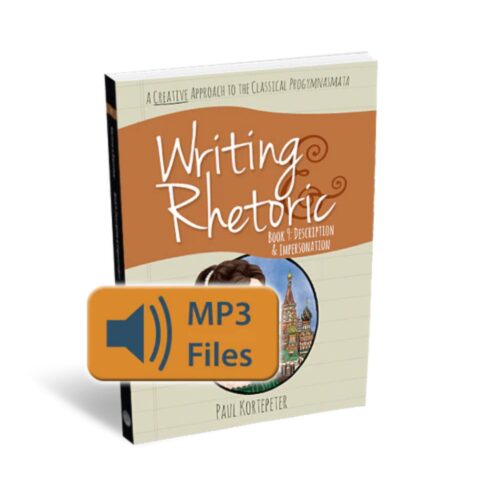 Writing and Rhetoric Book 9: Description & Impersonation - Audio Files