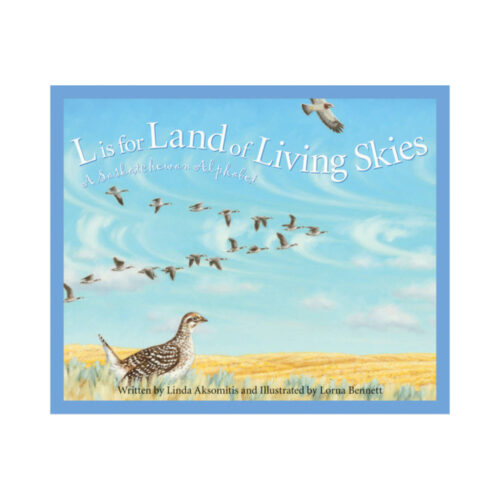 L is for Land of Living Skies: A Saskatchewan Alphabet