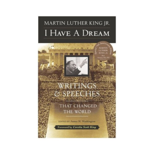 I Have a Dream: Writings and Speeches That Changed the World