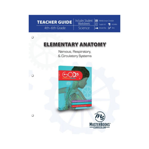 Elementary Anatomy: Nervous, Respiratory, and Circulatory Systems - Teacher Guide (Revised)