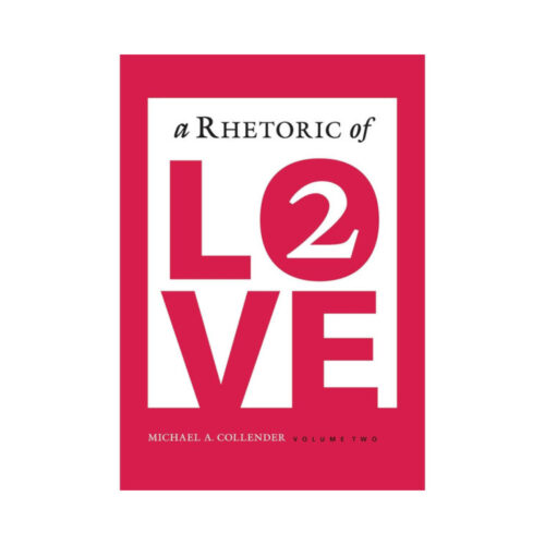 A Rhetoric of Love - Student Text (Volume 2)
