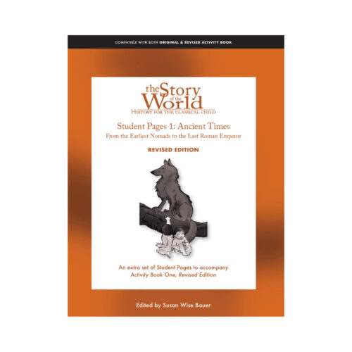 The Story of the World; Vol. 1: Ancient Times - Student Pages (Revised Edition)