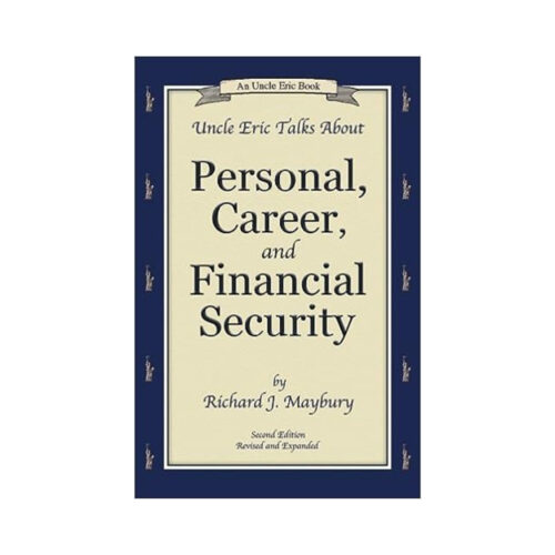 Uncle Eric Talks About Personal, Career, and Financial Security (Second Edition)