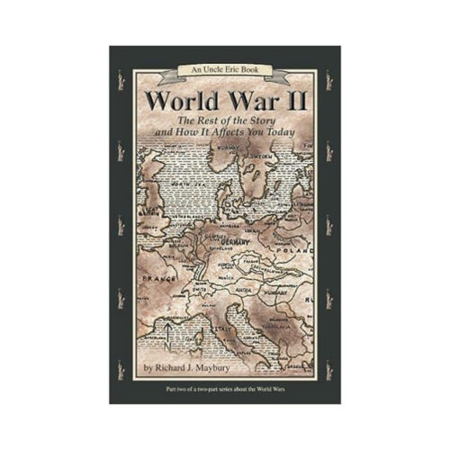 World War II: The Rest of the Story & How It Affects You Today (Revised Edition)