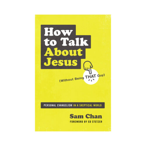 How to Talk About Jesus (Without Being That Guy)