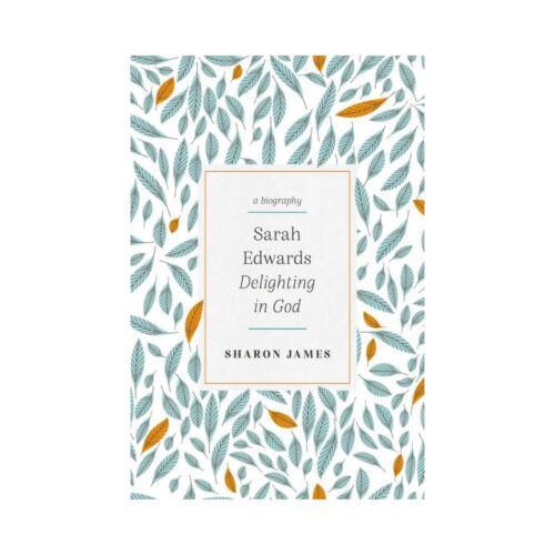 Sarah Edwards: Delighting in God