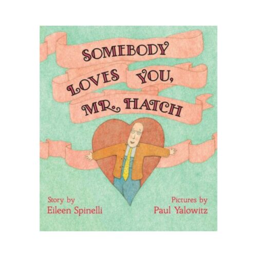 Somebody Loves You, Mr. Hatch