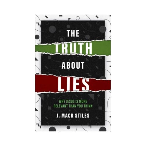 The Truth About Lies: Why Jesus is More Relevant Than You Think