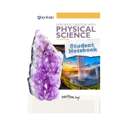 Exploring Creation with Physical Science - Student Notebook (Fourth Edition)