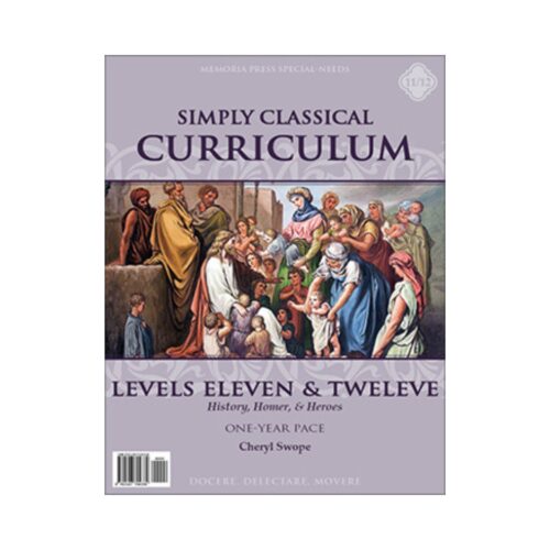 Simply Classical Curriculum:  Levels 11 & 12 (One-Year Pace) - Teacher Manual